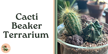 Cacti Beaker Terrarium Workshop primary image