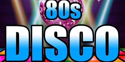 Primaire afbeelding van DANCE DANCE DANCE  -ALL  DISCO  - ALL 80s  ALL NIGHT! At The British Hotel