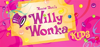 Hauptbild für Willy Wonka Kids! Children's Theater Camp - July 2024!