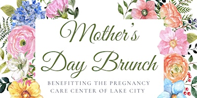 Primaire afbeelding van Mother’s Day Brunch Benefit for Pregnancy Care Center