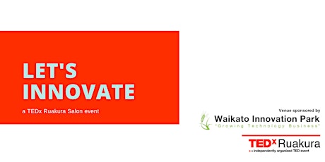 Let's innovate | TEDx Ruakura Salon Event primary image