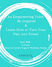 An Empowering Voice:  Be Inspired + Learn How to Turn Your Pain into Power