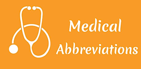 Medical Abbreviations and Acronyms: Definitely Worth Knowing
