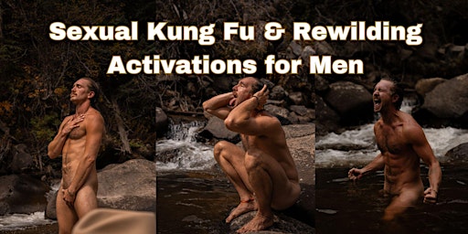Primaire afbeelding van Sexual Kung Fu & Rewilding Activations for Men