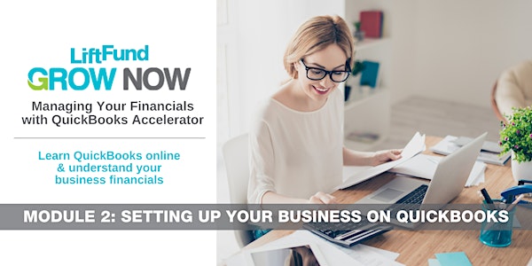 Grow Now: Managing your Financials with Quickbooks: Module 2 (Dallas)