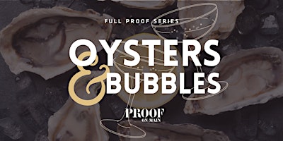 Full Proof Series | Oysters & Bubbles primary image