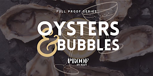 Imagem principal do evento Full Proof Series | Oysters & Bubbles
