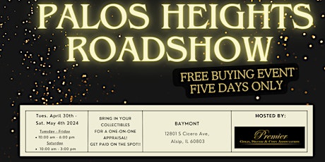 PALOS HEIGHTS ROADSHOW -  A Free, Five Days Only Buying Event!