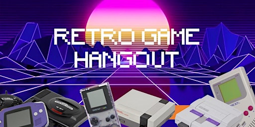 Retro Game Hangout! Session #1 primary image