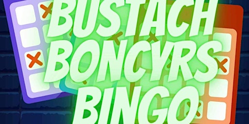 Bustach Boncyrs Bingo primary image