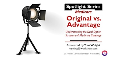 30-Minute SPOTLIGHT. Medicare's Dual Option Choice: Original vs Advantage primary image