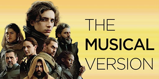 Imagen principal de The Musical Version of: DUNE, Live and LIVESTREAMED!