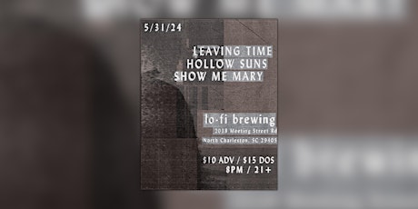 LEAVING TIME // HOLLOW SUNS // SHOW ME MARY
