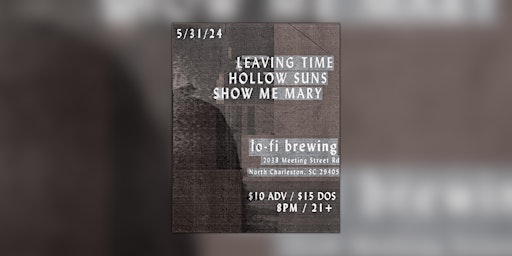 Primaire afbeelding van LEAVING TIME // HOLLOW SUNS // SHOW ME MARY