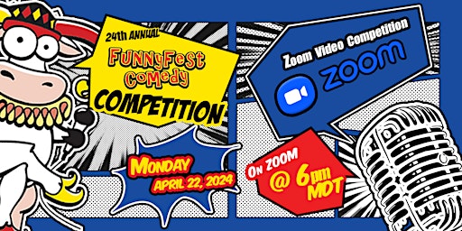 Imagem principal de Monday, April 22 - Invite Zoom VIDEO Show - FunnyFest Comedy Competition