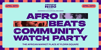 Immagine principale di Afro Beats Community Watch Party(The African Market Place At Florin Square) 