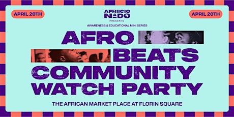 Afro Beats Community Watch Party(The African Market Place At Florin Square)