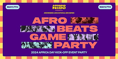 Afrobeats Game Party- Africa Day Kick- Off 2024