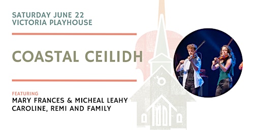 Image principale de Coastal Ceilidh- Victoria By the Sea- $30- Festival of Small Halls