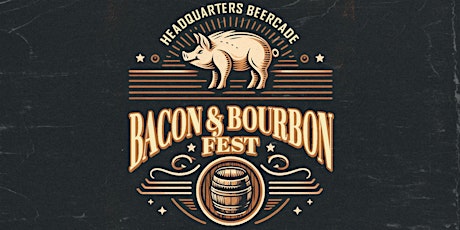 Chicago Bacon & Bourbon Fest w/  Free Arcade Game Play!
