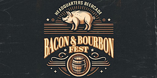 Hauptbild für Chicago Bacon & Bourbon Fest w/  Free Arcade Game Play!