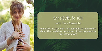 5MeO/Bufo 101 with Tara Samadhi primary image