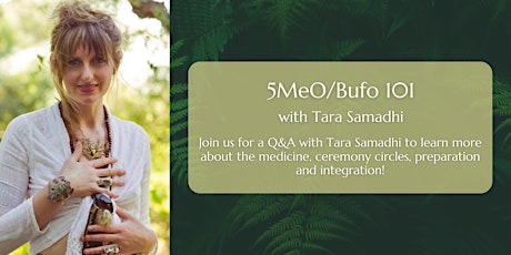 5MeO/Bufo 101 with Tara Samadhi