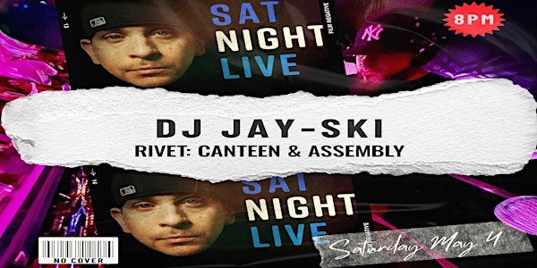 DJ Jay-Ski / FREE Outdoor Courtyard Party at Rivet!
