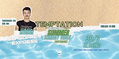 Temptation SUMMER SUNDAY VIBES CLOSING, 30.6.24 w/ KONSI, Schwuppenexpress  primärbild
