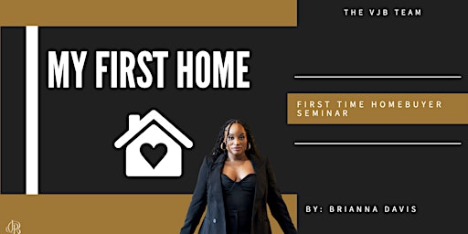 Hauptbild für First Time Home Buyer Seminar !