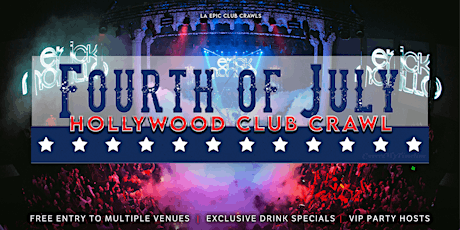4th of July Hollywood Club Crawl