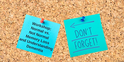 Imagen principal de Normal vs. Not Normal Memory Loss; Understanding Dementia