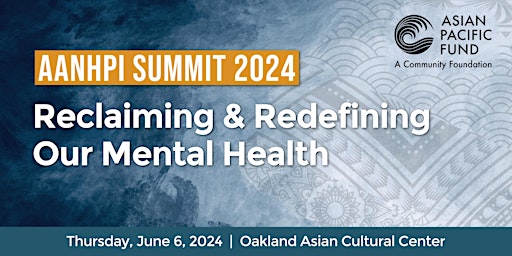 Primaire afbeelding van AANHPI Summit 2024: Reclaiming and Redefining Our Mental Health