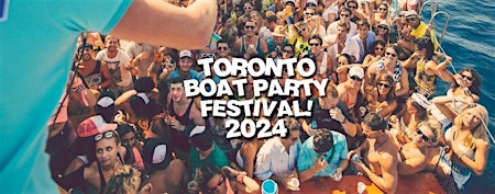 Image principale de TORONTO BOAT PARTY FESTIVAL 2024 | FRIDAY JUNE 28TH