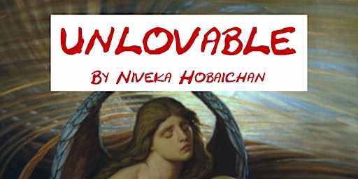Staged Reading of Unlovable by Niveka Hobaichan primary image
