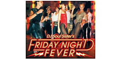 Hauptbild für friday nite fever w/dj soul sister