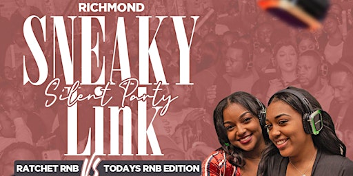 SILENT PARTY RICHMOND: SNEAKY LINK  "RATCHET RNB VS TODAYS RNB" EDITION primary image