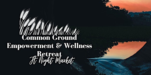 Imagem principal do evento Common Ground - Wellness & Empowerment Retreat