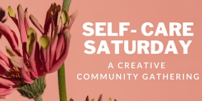 Imagem principal do evento Self-Care Saturday: A Creative Community Gathering