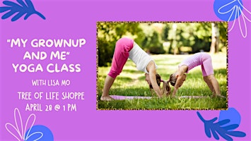 Imagem principal do evento My Grownup and Me" Yoga Class @ Tree of Life Shoppe