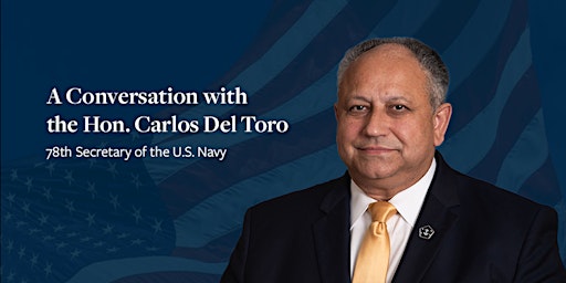 Imagem principal do evento A Conversation with U.S. Navy Secretary Carlos Del Toro