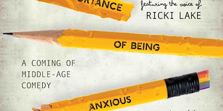 THE IMPORTANCE OF BEING ANXIOUS