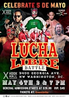 Primaire afbeelding van Lucha Libre Battle May 4, 2024 Hook Hall Washington DC at 2 pm Family event