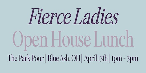 Fierce Ladies Open House Lunch – The Park Pour primary image