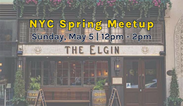NYC Spring Alumni Meetup
