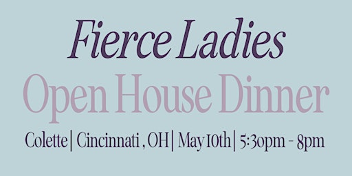 Hauptbild für Fierce Ladies Open House Dinner – Colette
