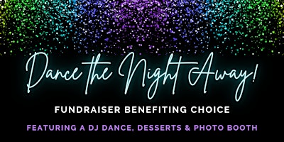 Dance the Night Away!  CHOICE's Dance Fundraiser primary image