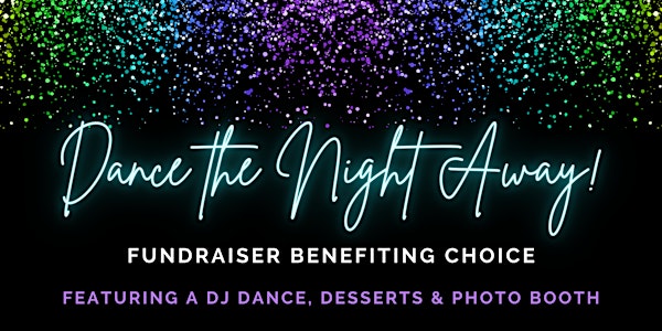 Dance the Night Away!  CHOICE's Dance Fundraiser