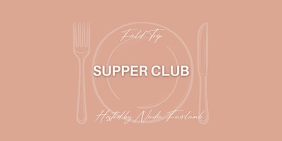 Supper Club hosted by Nadia Fairlamb primary image
