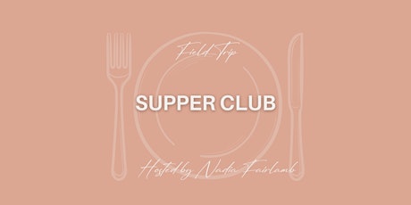 Supper Club hosted by Nadia Fairlamb